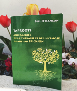 Taproots :Aux racines de la thérapie et de l'hypnose de Milton Erickson