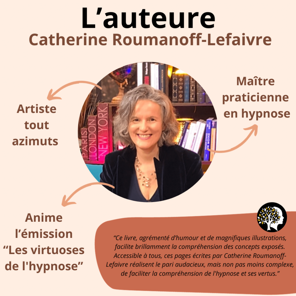 Catherine Roumanoff-Lefaivre est hypnothérapeute, psychopraticienne en PNL, Maître Praticienne en hypnose et conférencière. 