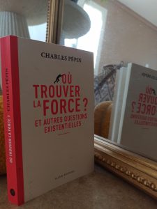 Charles pépin, Où trouver la force ?